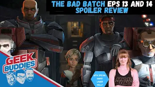 Star Wars: The Bad Batch Episodes 13 and 14 SPOILER Review with Special Guest Laura Kelly