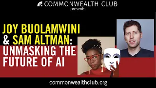 Joy Buolamwini and Sam Altman: Unmasking the Future of AI