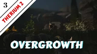 A SiC Play: Overgrowth - Therium 2 #3: FATHER?!