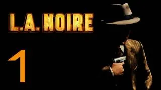 Прохождение L.A. Noire — Дело #1 (коммент от alexander.plav) Ч. 1