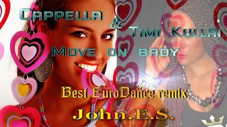 Cappella & Timi Kullai - Move on baby ( John.E.S remix )