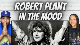 SOLO PLANT!| FIRST TIME HEARING Robert Plant - In The Mood REACTION