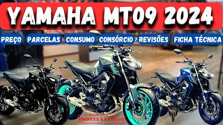 YAMAHA MT09 2024 PREÇO,PARCELAS,CONSÓRCIO,REVISÕES,CONSUMO E FICHA TÉCNICA