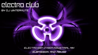 ELECTRO EBM CYBER INDUSTRIAL MIX – SUBMISSION AND ABUSE