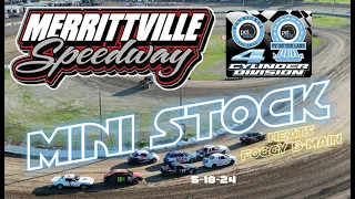 🏁 Merrittville Speedway 5-18-24  MINI STOCK HEAT RACE - 4 HEATS  6 LAPS each + FOGGY B-MAIN at end