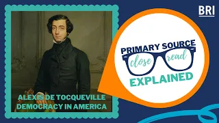 Alexis De Tocqueville’s Democracy in America | Primary Source Close Reads Explained