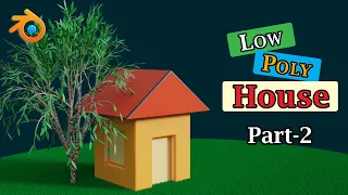 Low Poly House In Blender | Easy Modeling : Part-2 | Mesh Editing - Bevel - Materials