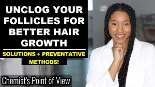 UNCLOG YOUR FOLLICLES FOR BETTER HAIR GROWTH!! | SCALP CARE 101