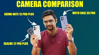 Motorola Edge 50 Pro vs Realme 12 Pro Plus vs Redmi Note 13 Pro Camera Test | Best Camera Phone🔥!