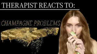 Therapist Reacts To: Champagne Problems by Taylor Swift *tangent at the beginning - very emo*