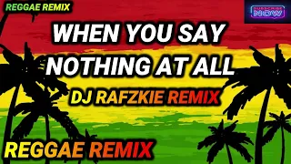 When You Say Nothing At All ( REGGAE SONG ) Ronan Keating , Ft DjRafzkie remix 2022