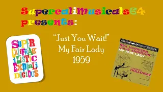 Just You Wait - Lyrics - My Fair Lady 1959