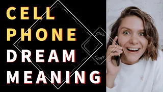 Dream about Cell Phone : What Your mobile phone Calls Mean? Interpretation and Meaning