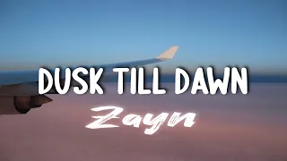 "Dusk Till Dawn" ZAYN (feat. Sia) Lyrics