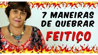 7 maneiras de quebrar Feitiço