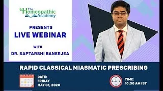 Live Webinar | Dr Saptarshi Banerjea | Rapid Classical Miasmatic Prescribing