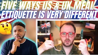 🇬🇧BRIT Reacts To FIVE WAYS US & UK MEAL ETIQUETTE IS VERY DIFFERENT!