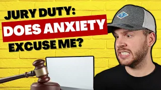 EXACTLY How to be Excused from Jury Duty for Anxiety (Hint: It's Pretty Easy!)