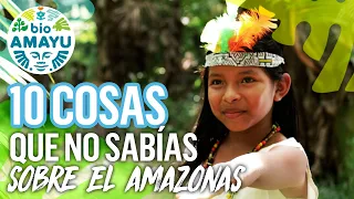 🤔 10 COSAS que no SABÍAS sobre el AMAZONAS 🌿 | BIO AMAYU
