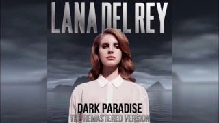 Lana Del Rey - Dark Paradise (The Remastered Version)