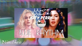 Blue Rhythm - Mashup of Marina and the Diamonds and Katy Perry