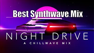 NIGHT DRIVE [ Synthwave - Retrowave - Chillwave Mix ]