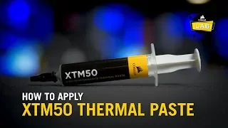 How To Apply XTM50 High Performance Thermal Paste