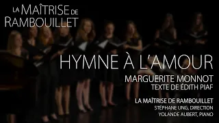Marguerite Monnot: Hymne à l'amour · La Maîtrise de Rambouillet