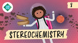 Stereochemistry: Crash Course Organic Chemistry #8