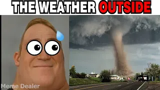 Mr Incredible Becoming Scared (The Weather Outside)