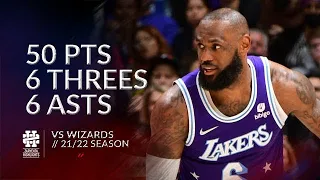 LeBron James 50 pts 6 threes 6 asts vs Wizards 21/22 season
