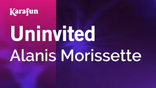 Uninvited - Alanis Morissette | Karaoke Version | KaraFun