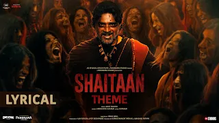 Shaitaan Theme - Lyrical Video  | Ajay Devgn, R. Madhavan, Jyotika | Amit T, Kumaar, Siddharth B