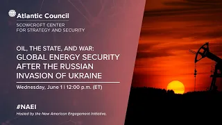 Oil, the State, and War: Global energy security after the Russian invasion of Ukraine