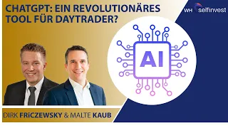 ChatGPT: Ein revolutionäres Tool für Daytrader? (mit Dirk Friczewsky & Malte Kaub)