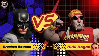 Hulk Hogan vs Drunken Batman