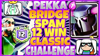 CLASSIC CHALLENGE 12 WINS|HOW TO WIN CLASSIC CHALLENGE WITH PEKKA BRIDGE SPAM| INSANE GAMEPLAY