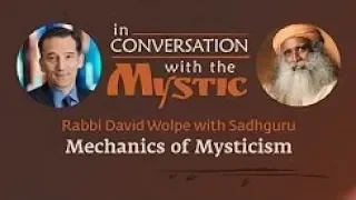 Mechanics of Mysticism - Rabbi Wolpe in Conversation with Sadhguru