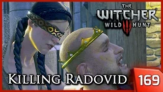 The Witcher 3 ► King Radovid's Assassination, Dijkstra Dies - Reason of State #169