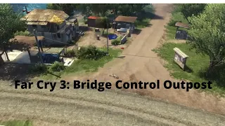 Far Cry 3: Bridge Control Outpost