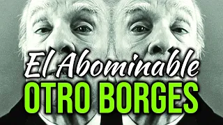 The abominable other Borges