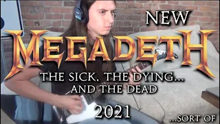 *NEW Megadeth Song 2021 Cover (The Sick, The Dying...And The Dead)...Sort Of