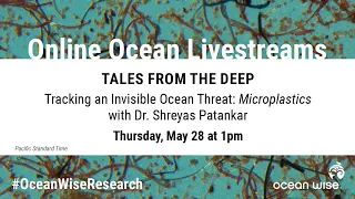 Dr. Shreyas Patankar - Tracking an Invisible Ocean Threat: Microplastics