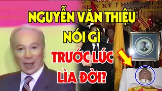 Không Ngờ Nguyễn Văn Thiệu Lại Có Thể Nói Những Điều Như Vậy Trước Khi Chầu Trời Bên Xứ Người