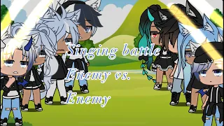 Singing battle Enemy vs. Enemy