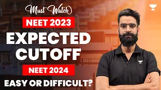 Must Watch 😎 | NEET 2023 Expected Cutoff | NEET 2024 Easy or Difficult? | Wassim Bhat