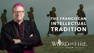 The Franciscan Intellectual Tradition