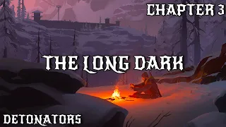 The Long Dark - Episode 4 - Chapter 3 - The Detonators