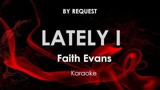 Lately I | Faith Evans karaoke