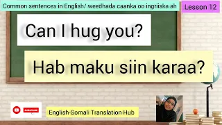 Common sentences in English-Somali/ weedhada caanka oo ingriiska ah.